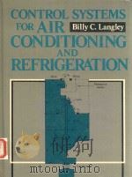 Control systems for air conditioning and refrigeration   1985  PDF电子版封面  0131716794  Langley;Billy C. 