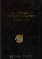 ACI MANUAL OF CONCRETE PRACTICE PART 3-1972   1972  PDF电子版封面     
