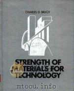 Strength of materials for technology   1978  PDF电子版封面  0471113727  cCharles D. Bruch. 