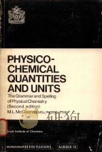 ROYAL INSTITUTE OF CHEMISTRY MONOGRAPHS FOR TEACHERS NO.15 PHYSICOCHEMICAL QUANTITIES AND UNITS THE   1971  PDF电子版封面  0854040129  M.L.MCGLASHAN 