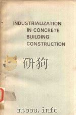 INDUSTRIALIZATION IN CONCRETE BUILDING CONSTRUCTION   1975  PDF电子版封面    NORMAN F.SOMES 