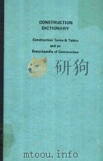 Construction dictionary; construction terms & tables and an encyclopedia of construction.   1973  PDF电子版封面     