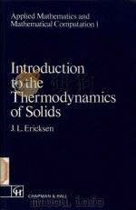 Introduction to the thermodynamics of solids   1991  PDF电子版封面  0412398400  J.L. Ericksen 