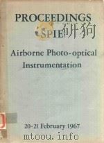 PROCEEDINGS SPIE AIRBORNE PHOTO-OPTICAL INSTRUMENTATION 20-21 FEBRUARY 1967（1967 PDF版）