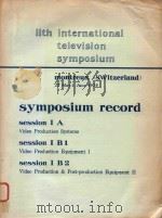 11TH INTERNATIONAL TELEVISION SYMPOSIUM MONTREUX(SWITZERLAND)27 MAY-1 JUNE 1979（1979 PDF版）