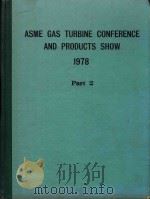 ASME GAS TURBINE CONFERENCE AND PRODUCTS SHOW 1978 PART 2   1978  PDF电子版封面     