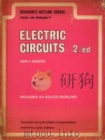 SCHAUM'S OUTLINE OF THEORY AND PROBLEMS OF ELECTRIC CIRCUITS SECOND EDITION   1983  PDF电子版封面  0070189846  JOSEPH A.EDMINISTER 