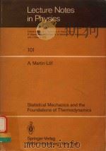 LECTURE NOTES IN PHYSICS 101 STATISTICAL MECHANICS AND THE FOUNDATIONS OF THERMODYNAMICS   1979  PDF电子版封面  0387092552  A.MARTIN-LOF 