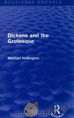 DICKENS AND THE GROTESQUE   1984  PDF电子版封面  1138804456  MICHAEL HOLLINGTON 