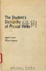 The student's dictionary of phrasal verbs.   1985  PDF电子版封面  0333350235  Nigel D.Turton; Martin H.Manse 