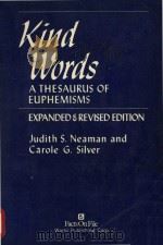 Kind words: a thesaurus of euphemisms Expanded & Revised Edition   1990  PDF电子版封面  0816018960   