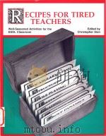 Recipes for tired teachers : well-seasoned activities for the ESOL classroom   1985  PDF电子版封面  0201065096   