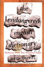 The endangered English dictionary : bodacious words your dictionary forgot   1994  PDF电子版封面  0393036235  David Grambs. 