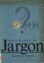 Dictionary of jargon   1987  PDF电子版封面  0710099193  Jonathon Green 