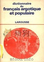 Dictionnaire du francais argotique et populaire   1977  PDF电子版封面  2030754781   
