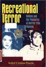 Recreational terror: women and the pleasures of horror film viewing   1997  PDF电子版封面  0791434427  Isabel Cristina Pinedo 