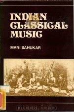 Indian Classical Music   1986  PDF电子版封面    Mani Sahukar 