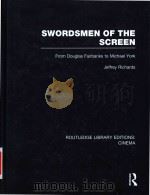 Swordsmen of the screen: from Douglas Fairbanks to Michael York   1977  PDF电子版封面  0415726702  Jeffrey Richards 