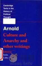 Culture and anarchy and other writings   1993  PDF电子版封面  0521374405  Matthew Arnold ; edited by Ste 