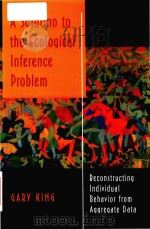A solution to the ecological inference problem : reconstructing individual behavior from aggregate d   1997  PDF电子版封面  0691012415  Gary King 