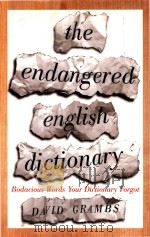 The endangered English dictionary: bodacious words your dictionary forgot   1994  PDF电子版封面  0393036235  David Grambs 