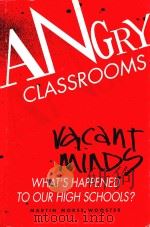 ANGRY CLASSROOMS VACANT MINDS   1994  PDF电子版封面  0036488743  Martin Morse Wooster 