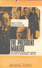 THE PRESIDENT MAKERS   1969  PDF电子版封面    MATTHEW JOSEPHSON 