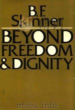 BEYOND FREEDOM AND DIGNITY   1971  PDF电子版封面  0394425553  B.F.SKINNER 