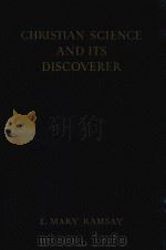 Christian science and its discoverer   1935  PDF电子版封面    E Mary Ramsay 