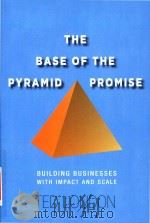 The base of the pyramid promise: building businesses with impact and scale     PDF电子版封面    Ted London 