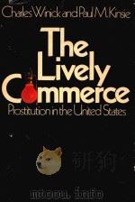 THE LIVELY COMMERCE   1971  PDF电子版封面    CHARLES WINICK AND PAUL M.KINS 
