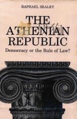 The Athenian Republic : democracy or the rule of law?   1987  PDF电子版封面  9780271004433;0271004436  Raphael Sealey 