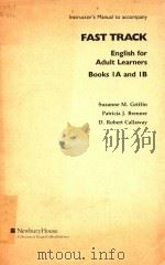 INSTRUCTOR'S MANUAL TO ACCOMPANY FAST TRACK ENGLISH FOR ADULT LEARNERS BOOKS 1A AND 1B（1991 PDF版）
