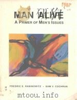 Man alive : a primer of men's issues   1994  PDF电子版封面  0534217923   