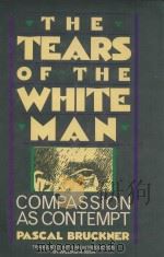 THE TEARS OF THE WHITE MAN COMPASSION AS CONTEMPT（1986 PDF版）
