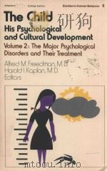 THE CHILD HIS PSYCHOLOGICAL AND CULTURAL DEVELOPMENT VOLUME 2 THE MAJOR PSYCHOLOGICAL DISORDERS AND（1971 PDF版）