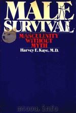 Male survival; masculinity without myth   1974  PDF电子版封面    Harvey E Kaye 