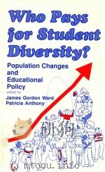 Who pays for student diversity?:population changes and educational policy   1992  PDF电子版封面  080394019X  Ward、James Gordon. 