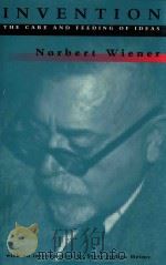 Invention: The Care and Feeding of Ideas   1993  PDF电子版封面  9780262231671;0262231670  Norbert Wiener 