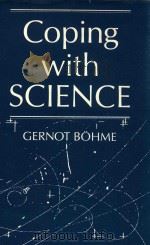 Coping with science   1992  PDF电子版封面  081331237X  Bobme、Gernot. 