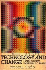 TECHNOLOGY AND CHANGE A COURSES BY NEWSPAPER READER   1979  PDF电子版封面  0878350837  John G.Burke and Marshall C.Ea 