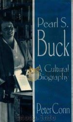 Pearl S.BUCK A Cultural Biography   1996  PDF电子版封面    Peter Conn 