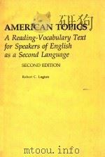 MAERICAN TOPICS A READING-VOCABULARY TEXT FOR SPEAKERS OF ENGLISH AS A SECOND LANGUAGE SECOND EDITIO（1986 PDF版）