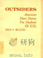 Outsiders:American short stories for students of ESL   1984  PDF电子版封面  013645366X  Mullen;Jean S. 