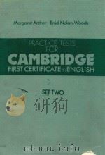 PRACTICE TESTS FOR CAMBRIDGE FIRST CERTIFICATE IN ENGLISH SET TWO   1984  PDF电子版封面  0175555664   