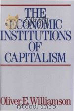 The Economic Institutions of Capitalism   1998  PDF电子版封面  9780684863740  Oliver E. Williamson 