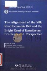 The alignment of the silk road economic belt and the bright road of Kazakhstan: problems and perspec     PDF电子版封面  9787520303880   