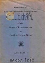 SUBMISSION OF RECORDED PRESIDENTIAL CONVERSATIONS TO THE COMMITTEE ON THE JUDICIARY OF THE HOUSE OF（ PDF版）