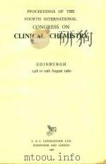 PROCEEDINGS OF THE FOURTH INTERNATIONAL CONGRESS ON CLINICAL CHEMISTRY EDINBURGH（1961 PDF版）