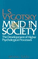 Mind in Society The Development of Higher Psychological Processes Revised   1978  PDF电子版封面  0674576292  L.S.Vygotsky; Michael Cole; Ve 